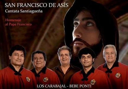 CANTATA PER FRANCESCO. QUELLO D’ASSISI E QUELLO DI ROMA. La presenteranno Los Carabajal nella città argentina di Campana nel IV anniversario dell’elezione di Bergoglio a Papa: “Quattro anni che hanno cambiato la storia”
