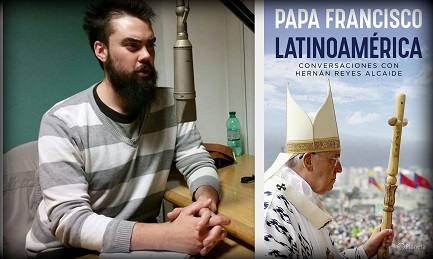 AD ALTA QUOTA CON FRANCESCO. Le priorità del Papa per l’America Latina. I cattolici e la politica: guardando all’incontro di dicembre a Bogotá. Conversazioni con Hernán Reyes